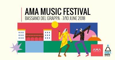 AMA Music Festival 2018 in Basano del Grappa!